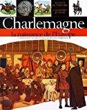 Image du vendeur pour Charlemagne : La Naissance De L'europe : Histoire De La France De Clovis (ve Sicle)  Hugues Capet mis en vente par RECYCLIVRE