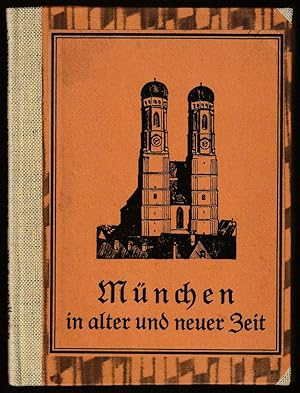 Bild des Verkufers fr Mnchen in alter und neuer Zeit. zum Verkauf von Antiquariat Dennis R. Plummer