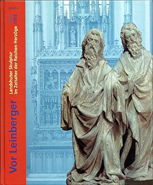 Seller image for Vor Leinberger. Landshuter Skulptur im Zeitalter der reichen Herzge 1393 - 1503. Teilband 2. (= Schriften aus den Museen der Stadt Landshut, Bd. 10). for sale by Antiquariat Dietmar Brezina