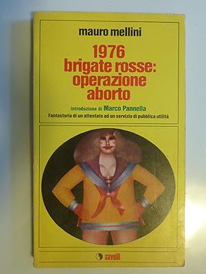 1976 BRIGATE ROSSE: OPERAZIONE ABORTO Introduzione di Marco Pannella