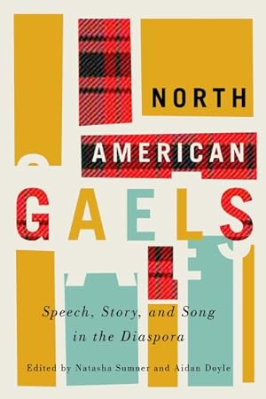 Seller image for North American Gaels : Speech, Story, and Song in the Diaspora for sale by GreatBookPrices