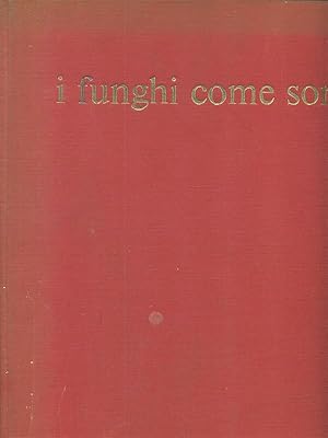 Seller image for I funghi come sono for sale by Librodifaccia