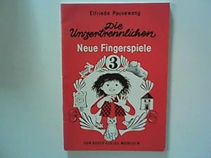 Seller image for Die Unzertrennlichen: Neue Fingerspiele; Teil 3. for sale by ANTIQUARIAT FRDEBUCH Inh.Michael Simon