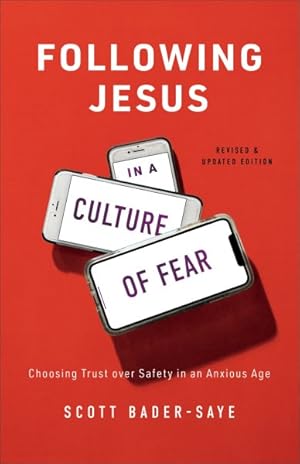 Immagine del venditore per Following Jesus in a Culture of Fear : Choosing Trust over Safety in an Anxious Age venduto da GreatBookPrices