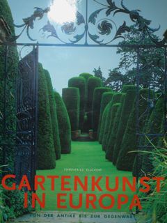 Gartenkunst in europa von der anike bis zur gegenwart.