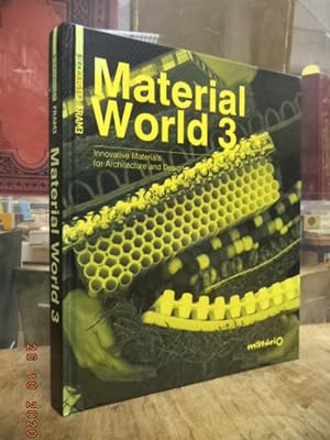 Material World 3 - Innovative Materials for Architecture and Design,