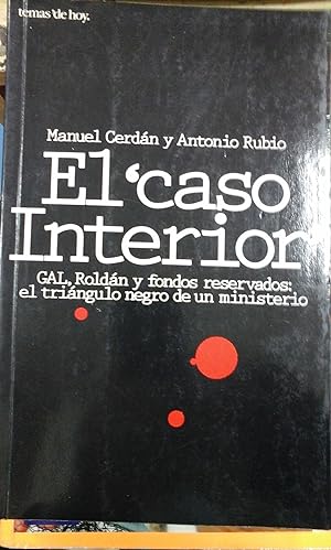 Imagen del vendedor de EL CASO INTERIOR. GAL, ROLDAN Y FONDOS RESERVADOS. Dedicatorias autgrafas de los autores (Madrid, 1995) a la venta por Multilibro