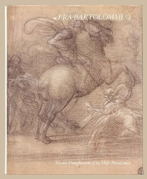 Fra Bartolommeo: Master Draughtsman of the High Renaissance