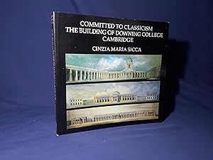 Bild des Verkufers fr Committed to Classicism, The Building of Downing College Cambridge by Cinzia Maria Sicca, with Contributions(Paperback,1st Edition,1987) zum Verkauf von Codex Books