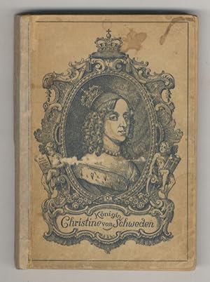 Bild des Verkufers fr Knigin Christine von Schweden. Ein Lebensbild nach historischen Quellen. zum Verkauf von Libreria Oreste Gozzini snc