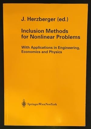Seller image for Inclusion Methods for Nonlinear Problems. With Applications in Engineering, Economics and Physics. for sale by Antiquariat Im Seefeld / Ernst Jetzer