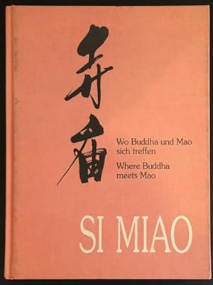 Bild des Verkufers fr Si Miao. Wo Buddha und Mao sich treffen. / Where Buddha meets Mao. zum Verkauf von Antiquariat Im Seefeld / Ernst Jetzer