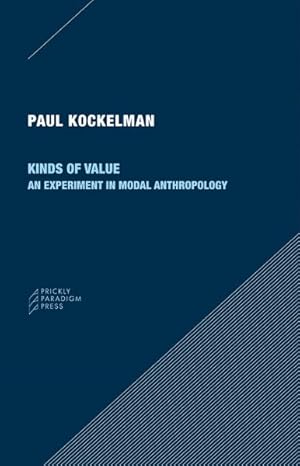 Immagine del venditore per Kinds of Value : An Experiment in Modal Anthropology venduto da GreatBookPrices