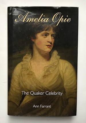 Seller image for Amelia Opie. The Quaker Celebrity for sale by Celsus Books, PBFA.