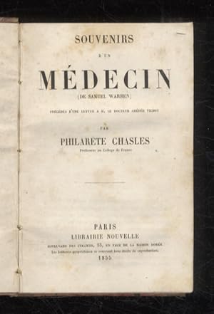 Bild des Verkufers fr Souvenirs d'un mdicin (de Samuel Warren), prcds d'uue lettre a m. le docteur Amde Pichot par Philarte Chasles. zum Verkauf von Libreria Oreste Gozzini snc