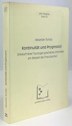 Seller image for Kontinuitt und Progression. Entwurf einer Typologie sprachlicher Information am Beispiel des Franzsischen. for sale by Antiquariat Heiner Henke