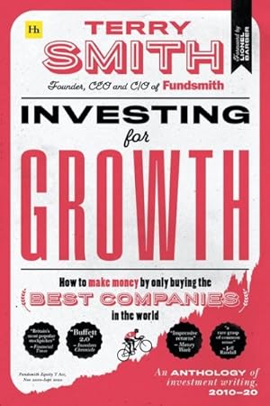 Bild des Verkufers fr Investing for Growth : How to Make Money by Only Buying the Best Companies in the World ; an Anthology of Investment Writing, 2010?20 zum Verkauf von GreatBookPrices