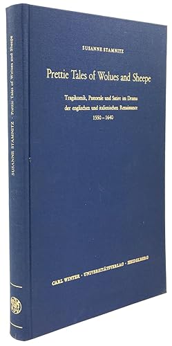 Seller image for Prettie Tales of Wolues and Sheepe. Tragikomik, Pastorale und Satire im Drama der englischen und italienischen Renaissance 1550 - 1640. for sale by Antiquariat Heiner Henke