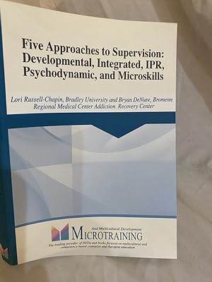 Imagen del vendedor de FIVE APPROACHES TO SUPERVISION: DEVELOPMENTAL, INTEGRATED, IPR, PSYCHODYNAMIC AND MICRO-SKILLS a la venta por The Yard Sale Store