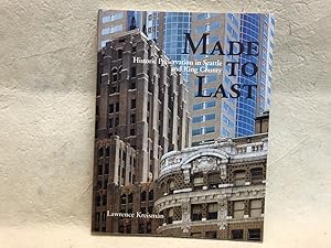 Seller image for MADE TO LAST : Historic Preservation in Seattle and King County ( signed ) for sale by Gibbs Books