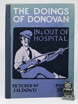 Bild des Verkufers fr The Doings of Donovan in and out of Hospital. Pictured by J.H. Dowd. zum Verkauf von West Coast Rare Books