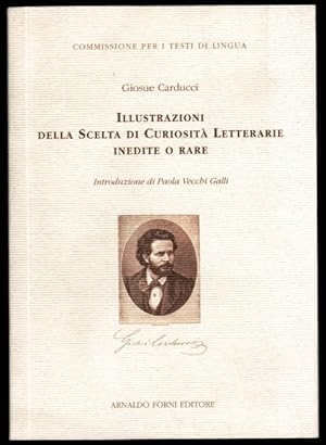 Illustrazioni della scelta di curiosità letterarie inedite o rare [1863]. Ristampa anastatica. In...