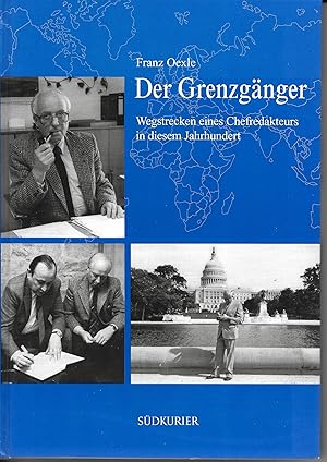 Seller image for Der Grenzgnger. Wegstrecken eines Chefredakteurs in diesem Jahrhundert. (Autobiographie) for sale by Versandantiquariat K. Rehm