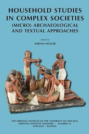 Immagine del venditore per Household Studies in Complex Societies : Micro Archaeological and Textual Approaches venduto da GreatBookPrices