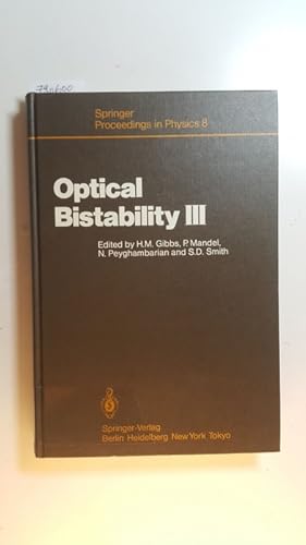 Seller image for Optical Bistability III: Proceedings of the Topical Meeting, Tucson, Arizona, Dezember 2 - 4, 1985 (Springer Proceedings in Physics) for sale by Gebrauchtbcherlogistik  H.J. Lauterbach