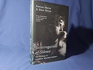 Seller image for Interrogation of Silence,The Writings of George Mackay Brown(Hardback,w/dust jacket,1st Edition,2004) for sale by Codex Books