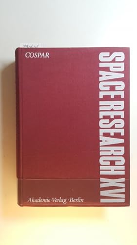 Immagine del venditore per Space research XVI : proceedings of open meetings of Working Groups on physical sciences of the eighteenth plenary meeting of COSPAR, Varna, Bulgaria 29 May - 7 June 1975. venduto da Gebrauchtbcherlogistik  H.J. Lauterbach