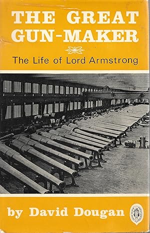 Seller image for The Great Gun-Maker : The Story of Lord Armstrong for sale by Trinders' Fine Tools
