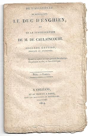 de l'ASSASSINAT du DUC d'ENGHIEN et de la Justification de M. DE CAULAINCOURT