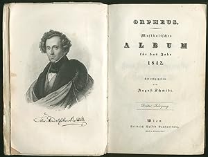 Orpheus. Musikalisches Album für das Jahr 1842. Herausgegeben von August Schmidt. Jahrgang 3.