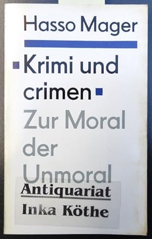 Krimi und crimen : zur Moral der Unmoral -