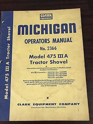 Seller image for Michigan Operators Manual No. 2366 Model 475 IIIA [Cummmins] Tractor Shovel for sale by TribalBooks