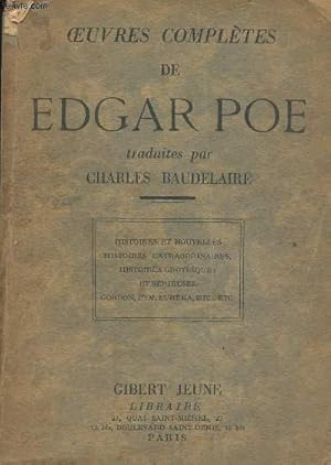 Image du vendeur pour Oeuvres compltes de Edgar Poe traduites par Charles Baudelaire - Histoires et nouvelles, histoires extraordinaires, histoires grotesques et srieuses, Gordon, Pym, Eurka, etc etc mis en vente par Le-Livre