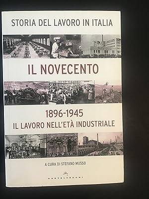 Seller image for IL NOVECENTO 1896-1945. IL LAVORO NELL'ETA' INDUSTRIALE for sale by Il Mondo Nuovo