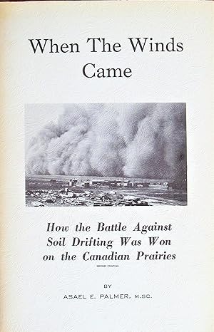 When the Winds Came. How the Battle Against Soil Drifting Was Won on the Canadian Prairies