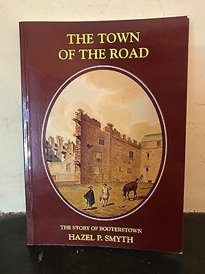 Seller image for The Town of The Road The Story of Booterstown for sale by Temple Bar Bookshop