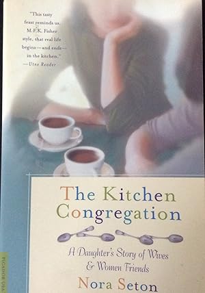 Image du vendeur pour The Kitchen Congregation: A Daughter's Story of Wives and Women Friends mis en vente par Margaret Bienert, Bookseller