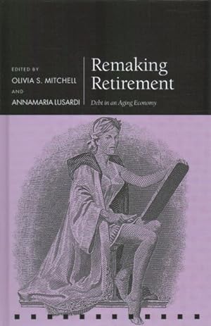 Seller image for Remaking Retirement : Debt in an Aging Economy for sale by GreatBookPrices