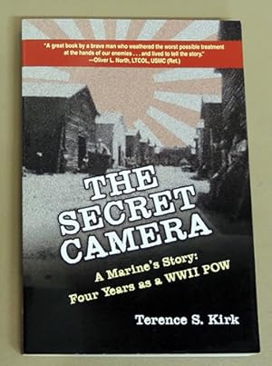 The Secret Camera: A Marine's Story: Four (4) Years As a WWII POW