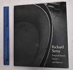 Seller image for Richard Serra: Torqued Spirals, Toruses and Spheres for sale by Mullen Books, ABAA