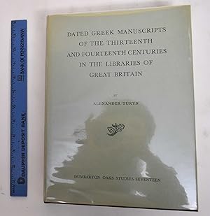 Imagen del vendedor de Dated Greek Manuscripts Of The Thirteenth and Fourteenth Centuries In The Libraries of Great Britain a la venta por Mullen Books, ABAA