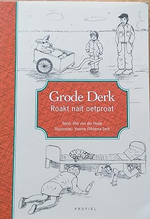 Grode Derk. Roakt nait oetproat