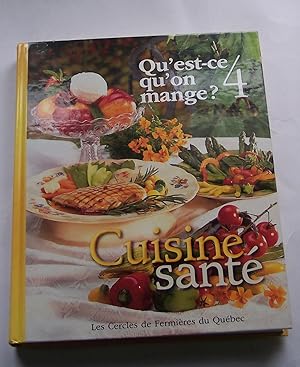 Image du vendeur pour Qu'est-Ce Qu'on Mange? Volume 4 Cuisine Sante mis en vente par Riverwash Books (IOBA)