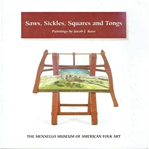 Seller image for Saws, Sickles, Squares and Tongs - Paintings by Jacob J. Kass for sale by Manian Enterprises