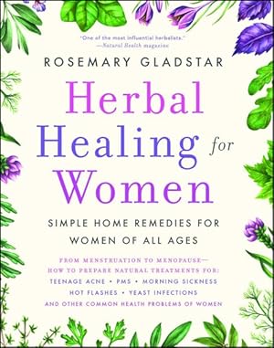 Image du vendeur pour Herbal Healing for Women : Simple Home Remedies for Women of All Ages mis en vente par GreatBookPrices