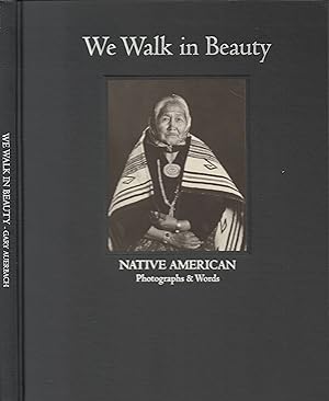Seller image for We Walk in Beauty--Native American Photographs & Words for sale by Back of Beyond Books